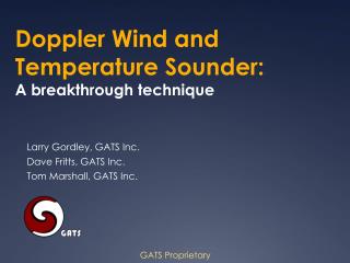 Doppler Wind and Temperature Sounder: A breakthrough technique