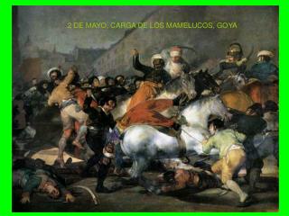 2 DE MAYO, CARGA DE LOS MAMELUCOS, GOYA