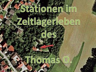 Stationen im Zeltlagerleben des Thomas O.