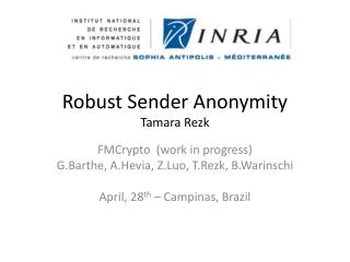 Robust Sender Anonymity Tamara Rezk