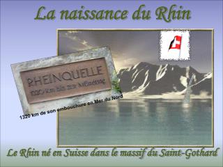 Le Rhin né en Suisse dans le massif du Saint-Gothard