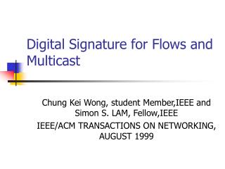 Digital Signature for Flows and Multicast