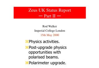 Zeus UK Status Report Part II