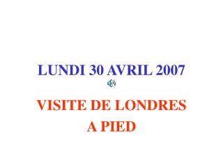 LUNDI 30 AVRIL 2007