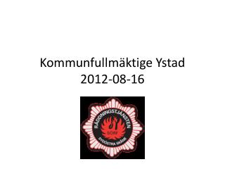 Kommunfullmäktige Ystad 2012-08-16