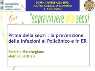 SOPRAVVIVERE ALLA SEPSI NEL POLICLINICO DI MODENA: 3 ANNI DOPO