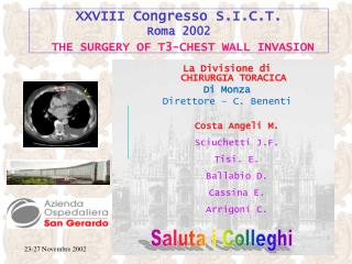 XXVIII Congresso S.I.C.T. Roma 2002 THE SURGERY OF T3-CHEST WALL INVASION