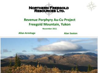 Revenue Porphyry Au-Cu Project Freegold Mountain, Yukon