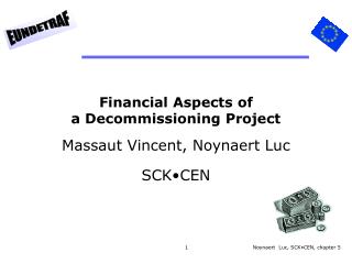 Financial Aspects of a Decommissioning Project