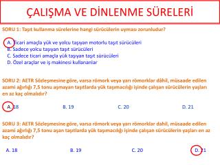 ÇALIŞMA VE DİNLENME SÜRELERİ