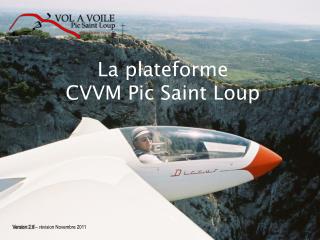 La plateforme CVVM Pic Saint Loup