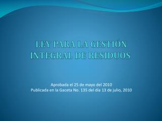 LEY PARA LA GESTIÓN INTEGRAL DE RESIDUOS