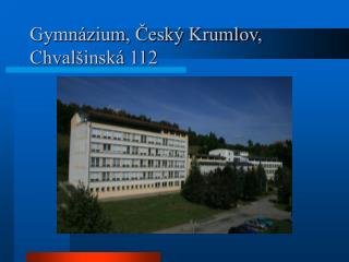 Gymnázium, Český Krumlov, Chvalšinská 112