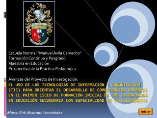 Escuela Normal “Manuel Ávila Camacho” Formación Continua y Posgrado Maestría en Educación