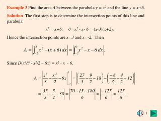 Example 3 Find the area A between the parabola y = x 2 and the line y = x+6 .