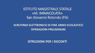 ISTITUTO MAGISTRALE STATALE «M. IMMACOLATA» San Giovanni Rotondo (FG)