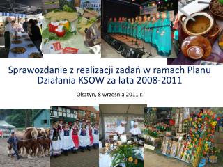 Sprawozdanie z realizacji zadań w ramach Planu Działania KSOW za lata 2008-2011