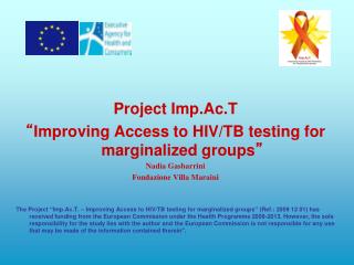 Project Imp.Ac.T “ Improving Access to HIV/TB testing for marginalized groups ” Nadia Gasbarrini