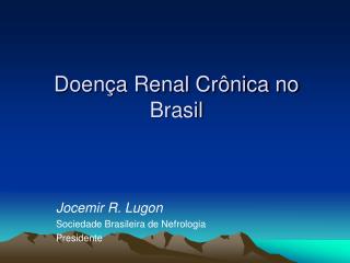 Doença Renal Crônica no Brasil