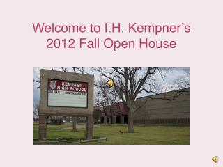 Welcome to I.H. Kempner’s 2012 Fall Open House