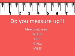 Do you measure up?!