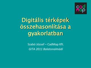 Digitális térképek összehasonlítása a gyakorlatban