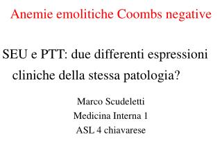 Anemie emolitiche Coombs negative SEU e PTT: due differenti espressioni