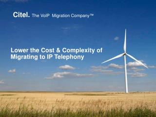 Lower the Cost &amp; Complexity of Migrating to IP Telephony
