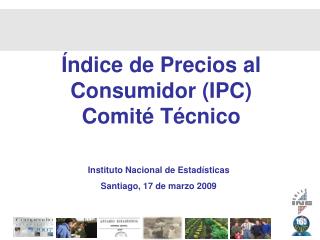 Índice de Precios al Consumidor (IPC) Comité Técnico