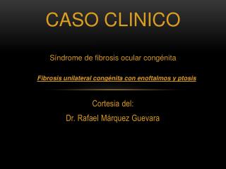 Cortesia del: Dr. Rafael Márquez Guevara