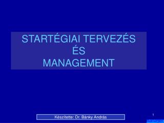 STARTÉGIAI TERVEZÉS ÉS MANAGEMENT