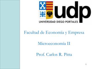 Facultad de Economía y Empresa Microeconomía II Prof. Carlos R. Pitta