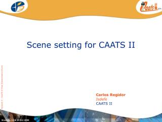 Scene setting for CAATS II