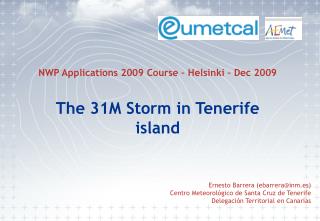 Ernesto Barrera (ebarrera@inm.es) Centro Meteorológico de Santa Cruz de Tenerife