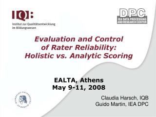 Evaluation and Control of Rater Reliability: Holistic vs. Analytic Scoring EALTA, Athens