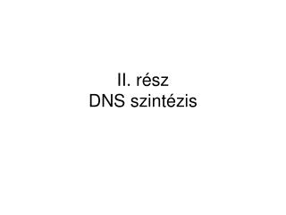 II. rész DNS szintézis