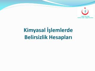 Kimyasal İşlemlerde Belirsizlik Hesapları