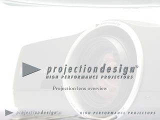Projection lens overview