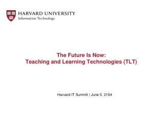 The Future Is Now: Teaching and Learning Technologies (TLT)