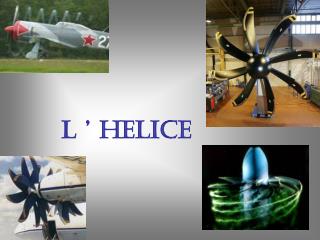 L ’ HELICE