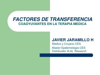 FACTORES DE TRANSFERENCIA COADYUVANTES EN LA TERAPIA MEDICA