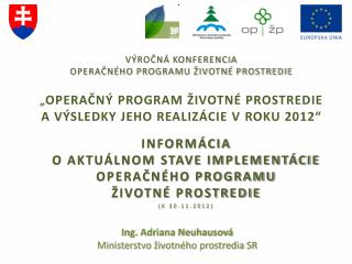 Ing. Adriana Neuhausová Ministerstvo životného prostredia SR