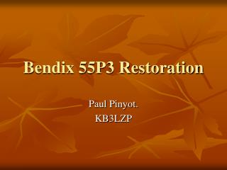 Bendix 55P3 Restoration