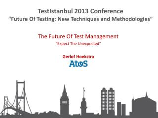 TestIstanbul 2013 Conference “Future Of Testing: New Techniques and Methodologies”