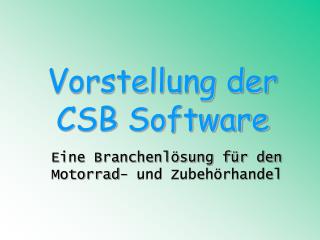 Vorstellung der CSB Software