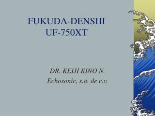 FUKUDA-DENSHI UF-750XT