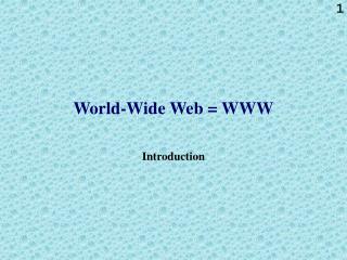 World-Wide Web = WWW