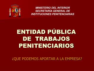 ENTIDAD PÚBLICA DE TRABAJOS PENITENCIARIOS