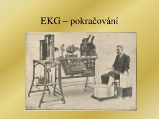 EKG – pokra čování