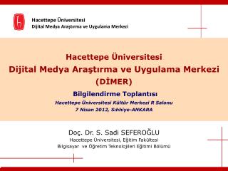 Doç. Dr. S. Sadi SEFEROĞLU Hacettepe Üniversitesi, Eğitim Fakültesi